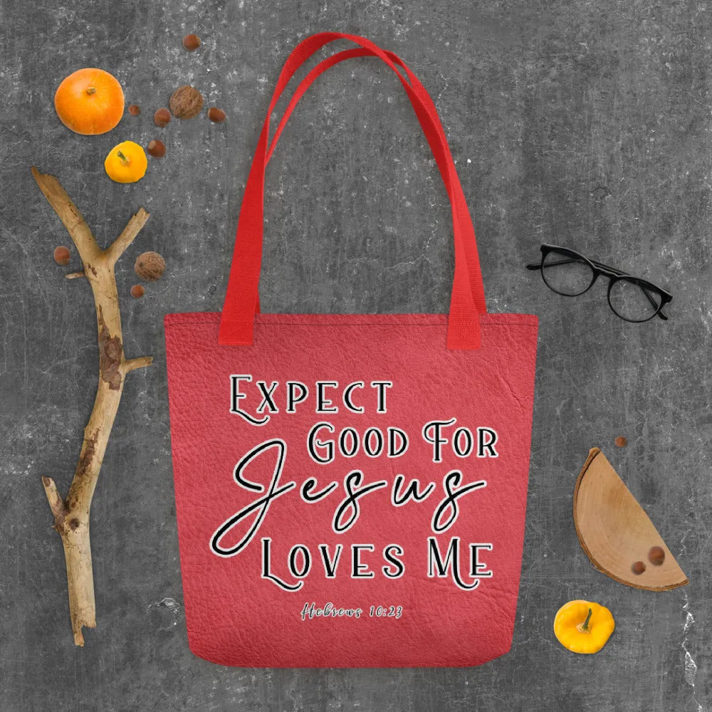 Limited Edition Premium Tote Bag - Expect Good For Jesus Loves Me (Design: Textured Red)